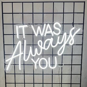 Wedding Neon Sign - It Was Always You - Illuminate Your Special Day